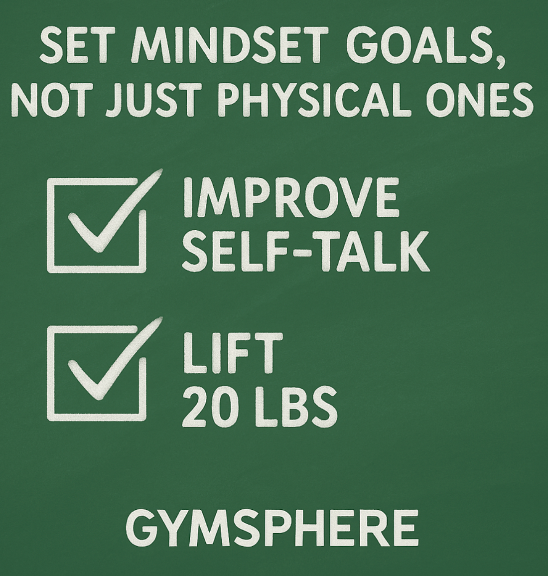 Set Mindset Goals, Not Just Physical Ones